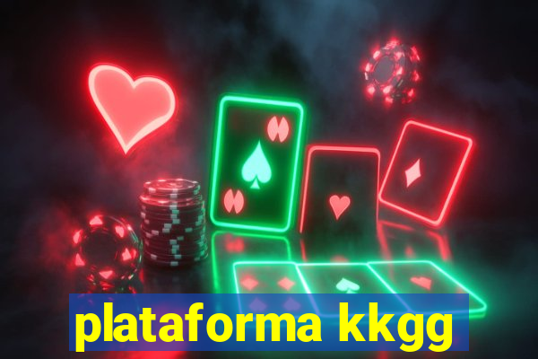 plataforma kkgg